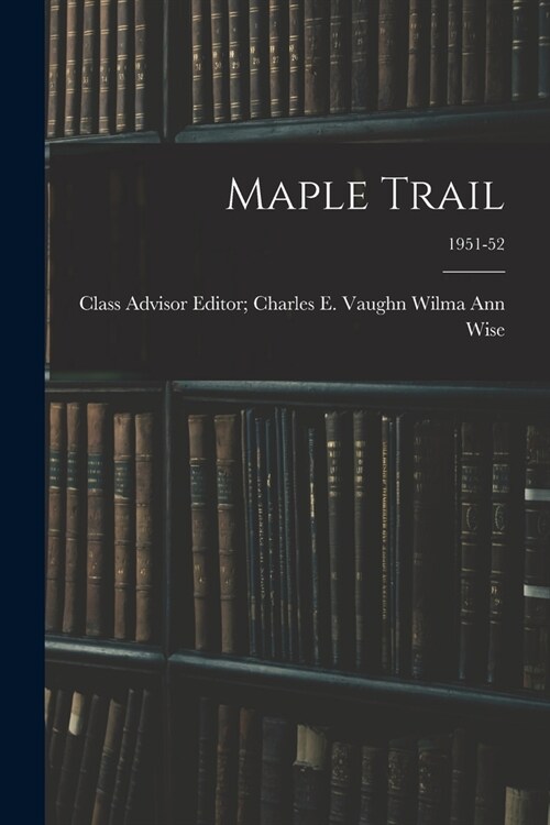 Maple Trail; 1951-52 (Paperback)