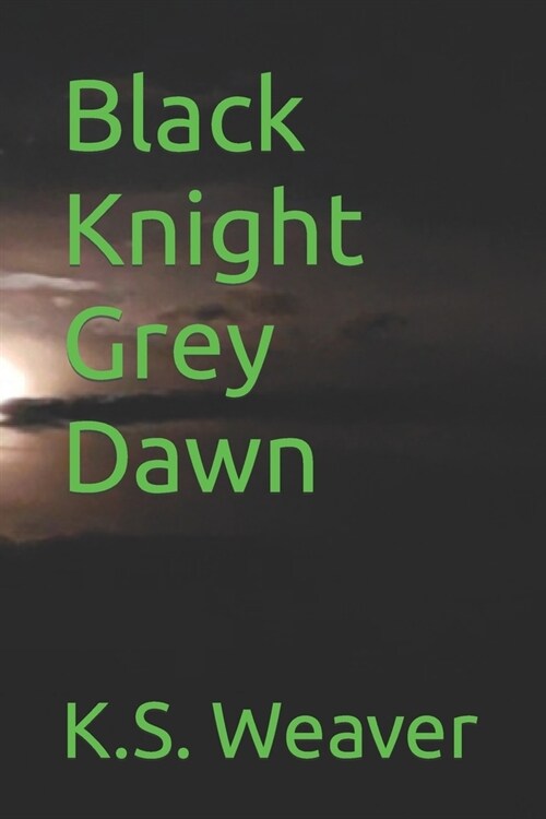 Black Knight Grey Dawn (Paperback)