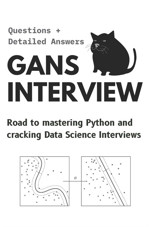 GANs Interview Questions: with detailed answers (Paperback)