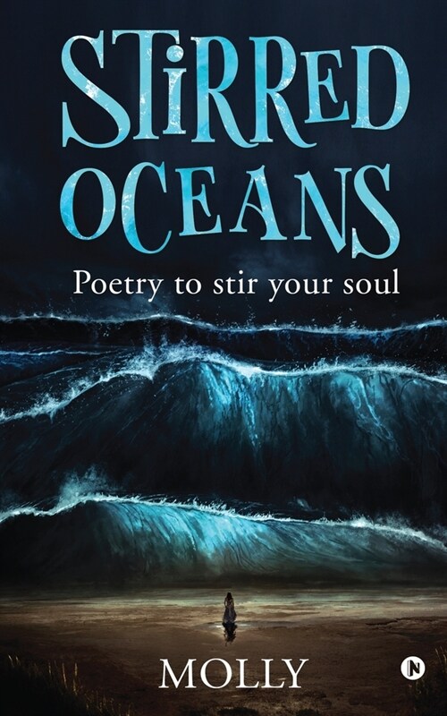 Stirred Oceans: Poetry to stir your soul (Paperback)