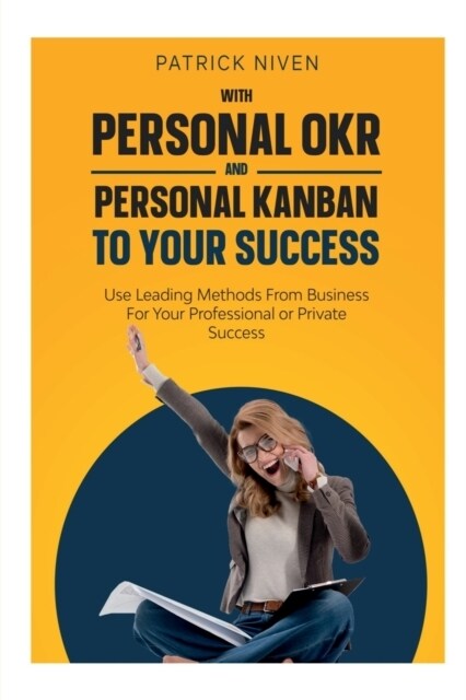 With Personal OKR and Personal Kanban to Your Success (Paperback)