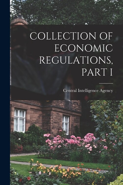 Collection of Economic Regulations, Part I (Paperback)