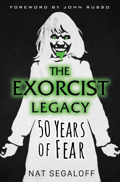 The Exorcist Legacy: 50 Years of Fear (Hardcover)