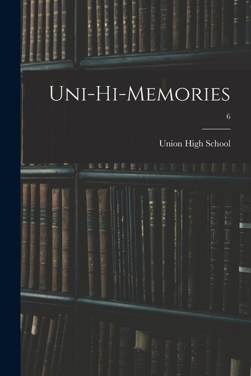 Uni-Hi-Memories; 6 (Paperback)