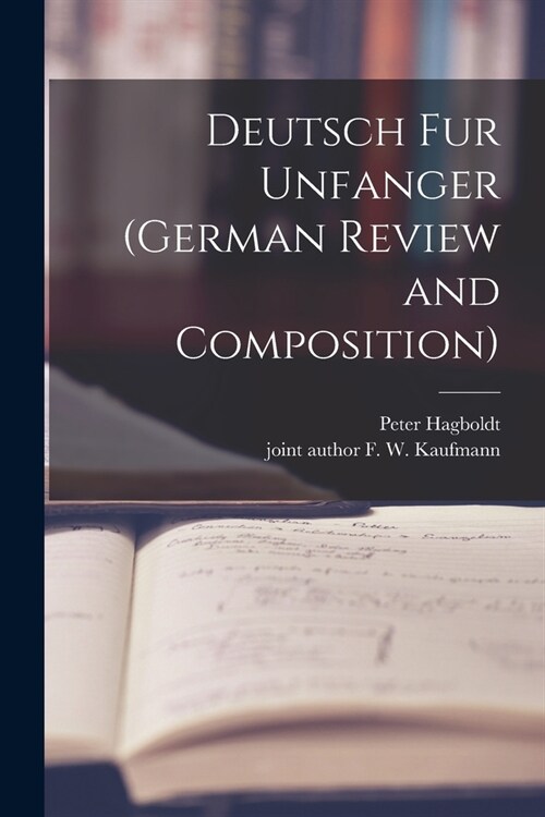 Deutsch Fur Unfanger (German Review and Composition) (Paperback)