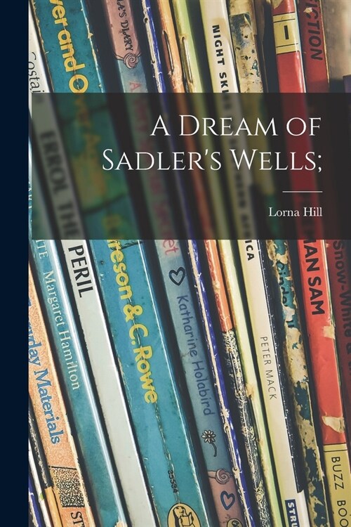 A Dream of Sadlers Wells; (Paperback)