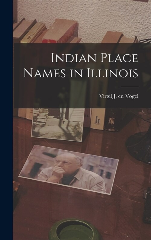 Indian Place Names in Illinois (Hardcover)