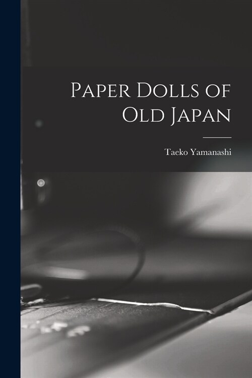 Paper Dolls of Old Japan (Paperback)