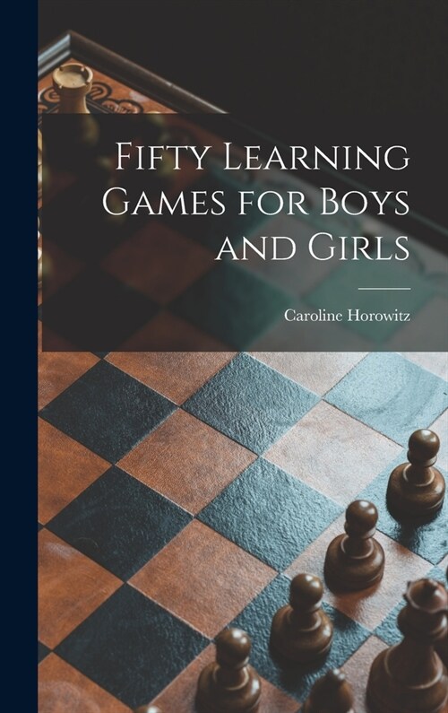 Fifty Learning Games for Boys and Girls (Hardcover)