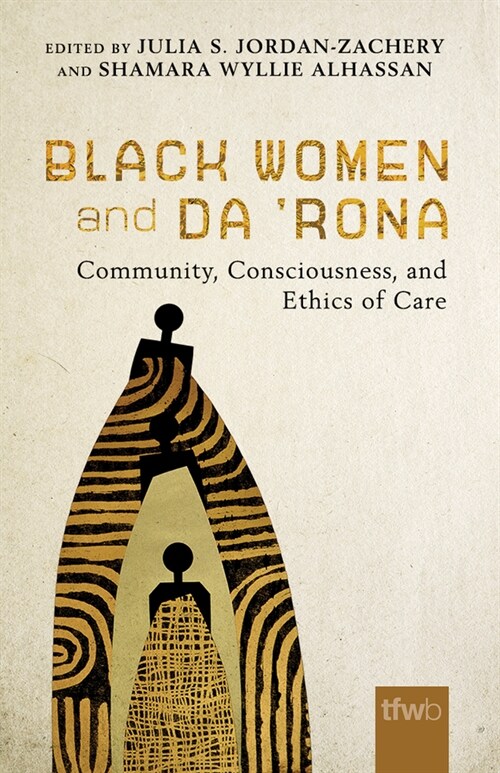Black Women and Da Rona: Community, Consciousness, and Ethics of Care (Paperback)