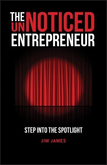 The UnNoticed Entrepreneur, Book 1 : Step Into the Spotlight (Paperback)