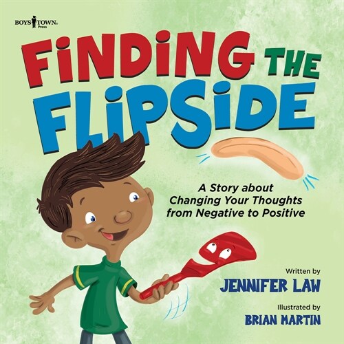 Finding the Flipside: A Story about Changing Your Thoughts from Negative to Positive Volume 4 (Paperback)