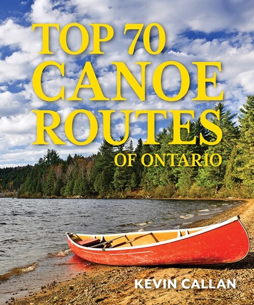 Top 70 Canoe Routes of Ontario (Paperback, 3, Third Edition)