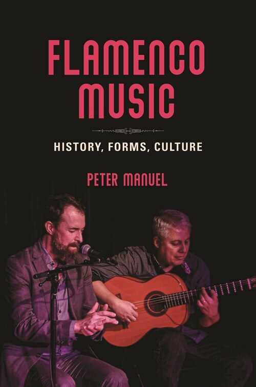 Flamenco Music: History, Forms, Culture (Paperback)