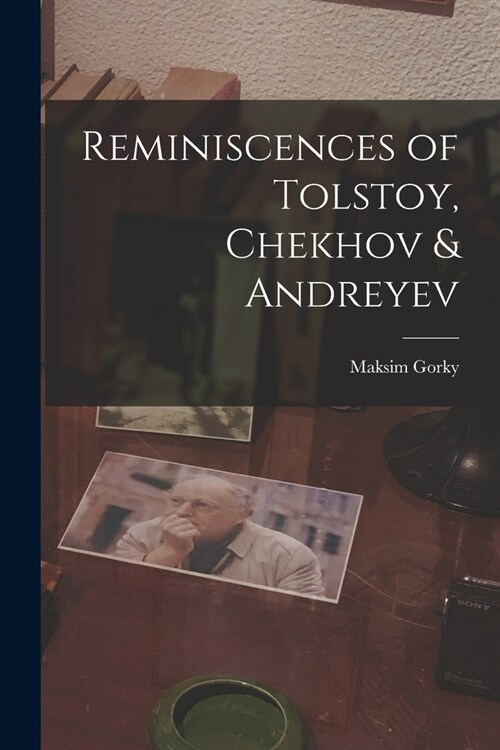 Reminiscences of Tolstoy, Chekhov & Andreyev (Paperback)