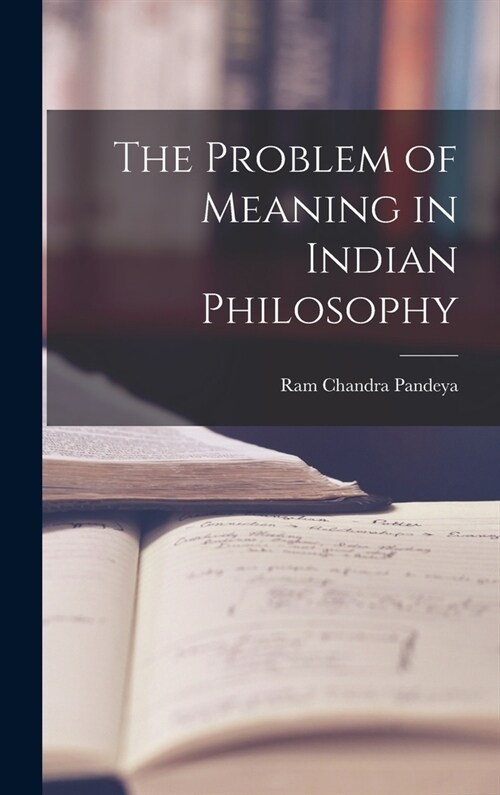 The Problem of Meaning in Indian Philosophy (Hardcover)