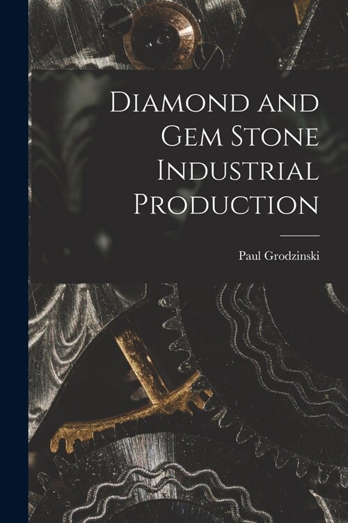 Diamond and Gem Stone Industrial Production (Paperback)