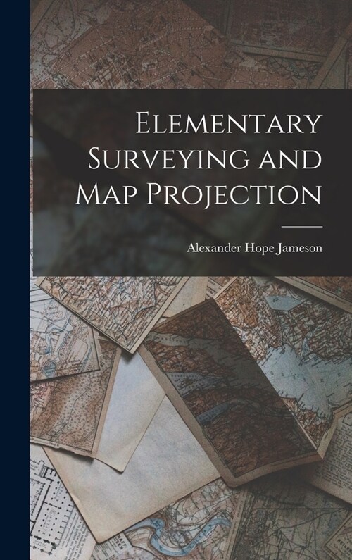Elementary Surveying and Map Projection (Hardcover)