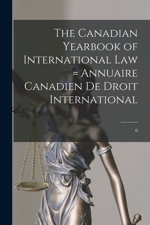 The Canadian Yearbook of International Law = Annuaire Canadien De Droit International; 6 (Paperback)