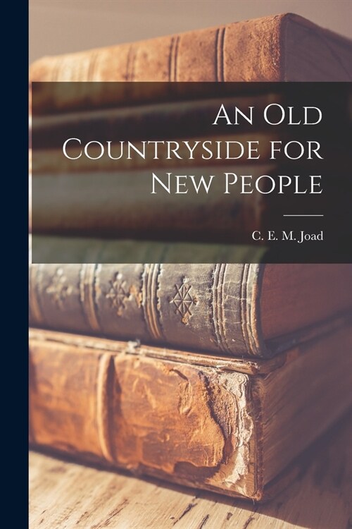 An Old Countryside for New People (Paperback)
