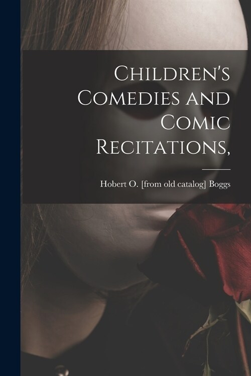 Childrens Comedies and Comic Recitations, (Paperback)