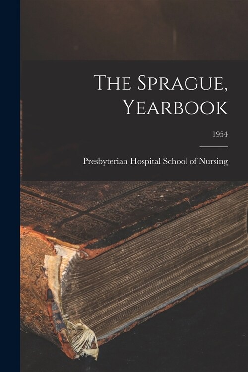 The Sprague, Yearbook; 1954 (Paperback)