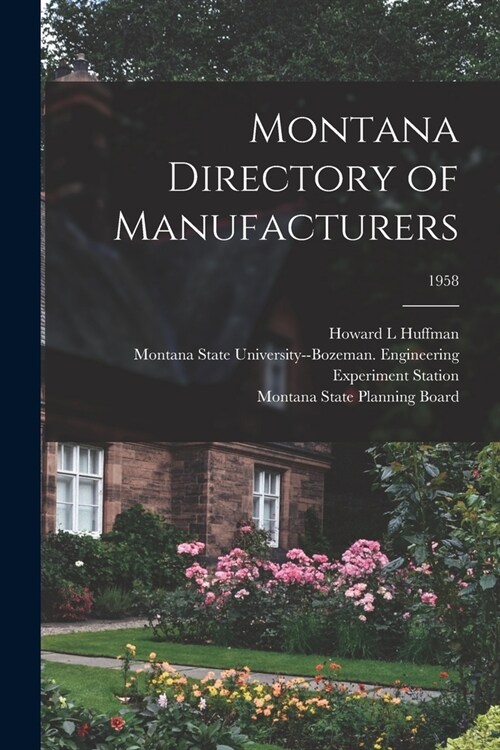 Montana Directory of Manufacturers; 1958 (Paperback)