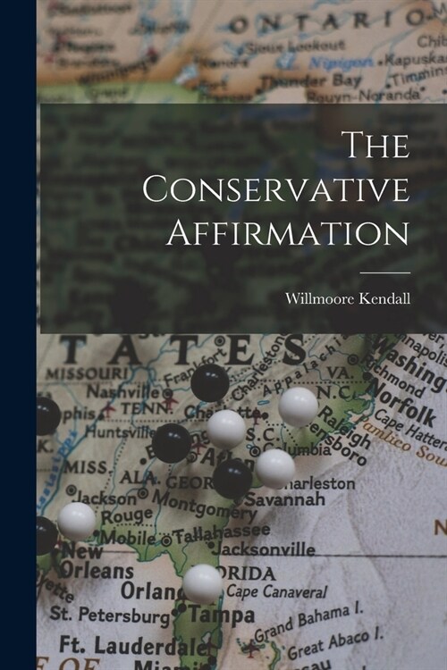 The Conservative Affirmation (Paperback)