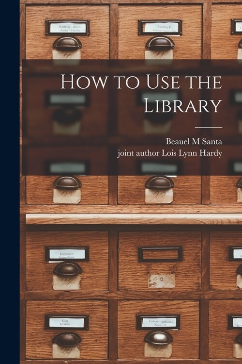 How to Use the Library (Paperback)