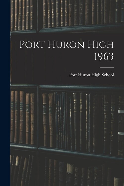 Port Huron High 1963 (Paperback)