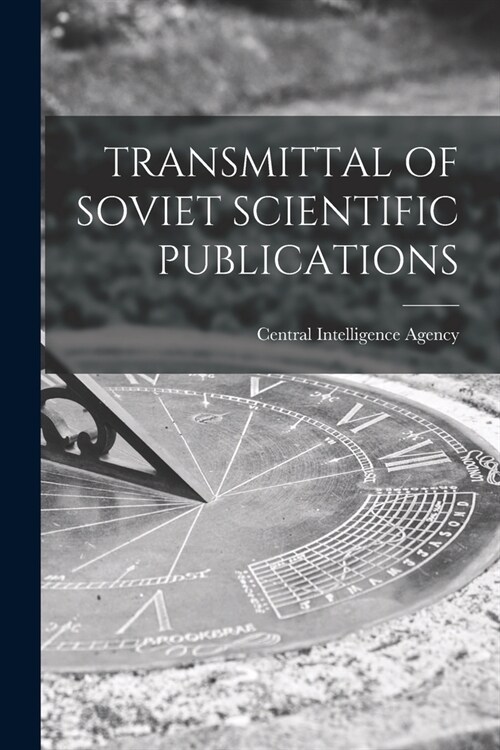 Transmittal of Soviet Scientific Publications (Paperback)