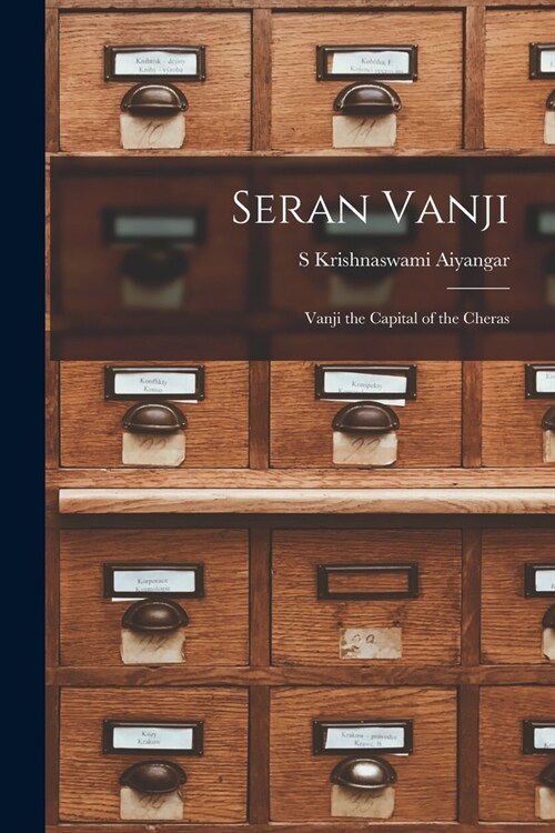 Seran Vanji; Vanji the Capital of the Cheras (Paperback)