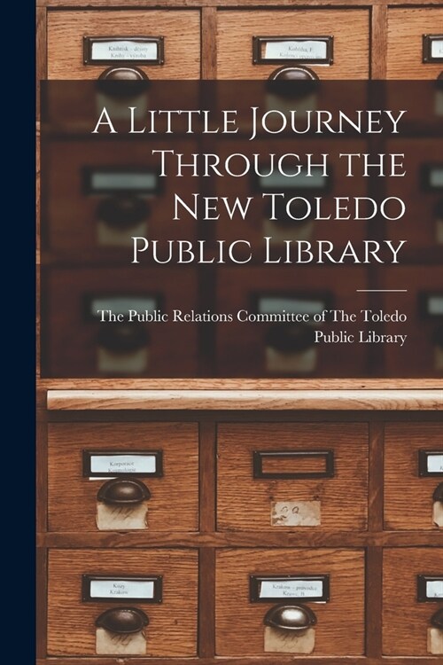 A Little Journey Through the New Toledo Public Library (Paperback)