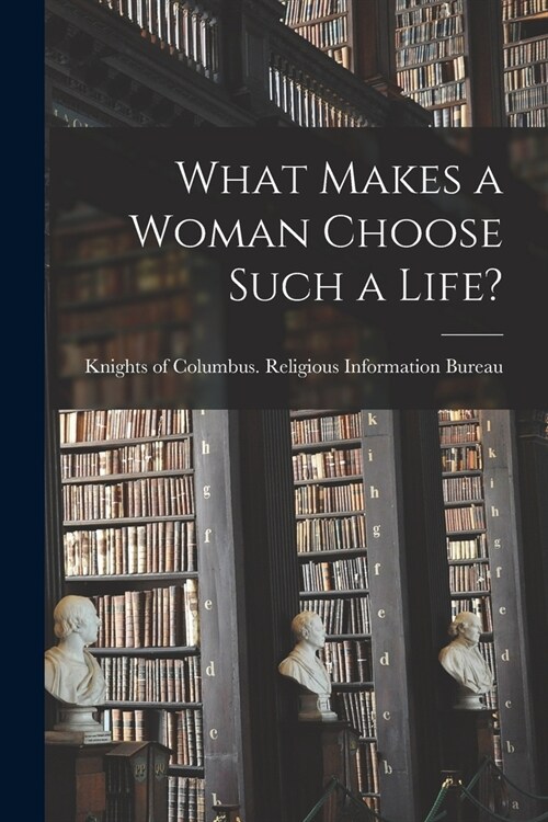 What Makes a Woman Choose Such a Life? (Paperback)