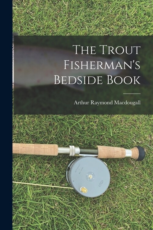 The Trout Fishermans Bedside Book (Paperback)