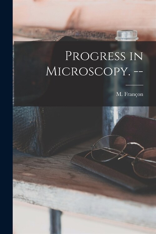 Progress in Microscopy. -- (Paperback)