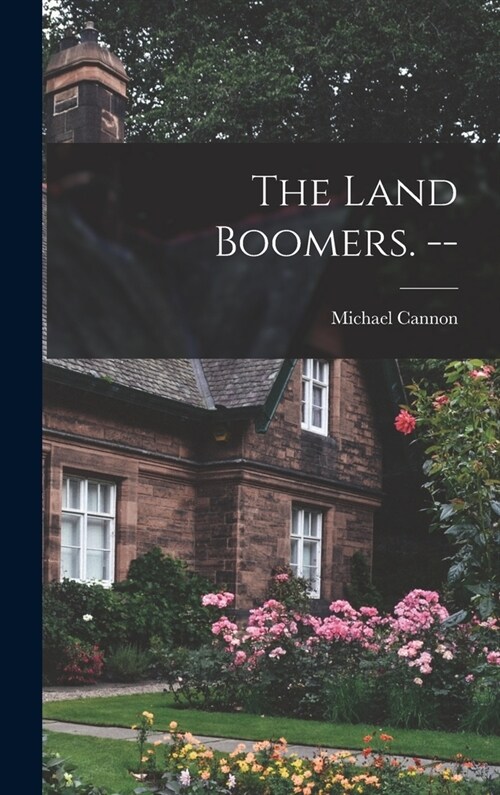 The Land Boomers. -- (Hardcover)