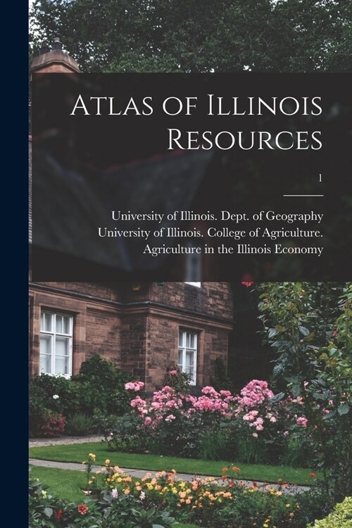 Atlas of Illinois Resources; 1 (Paperback)