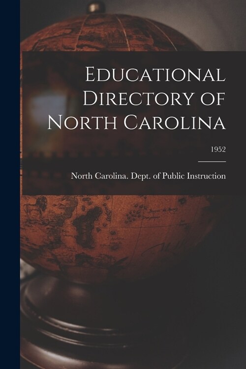 Educational Directory of North Carolina; 1952 (Paperback)