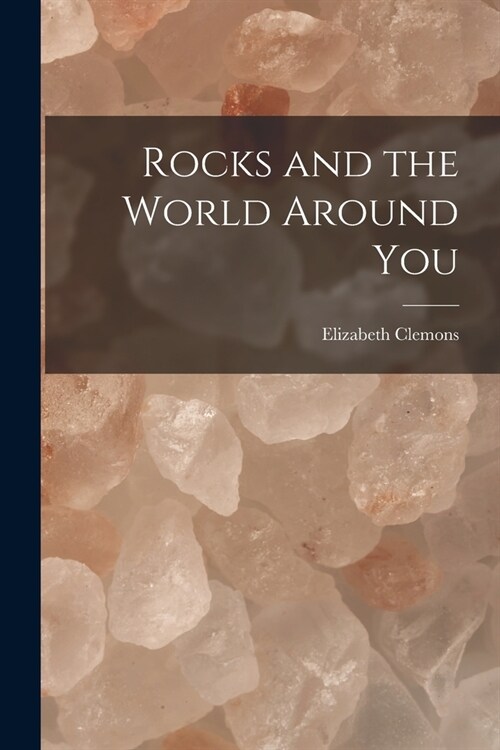 Rocks and the World Around You (Paperback)
