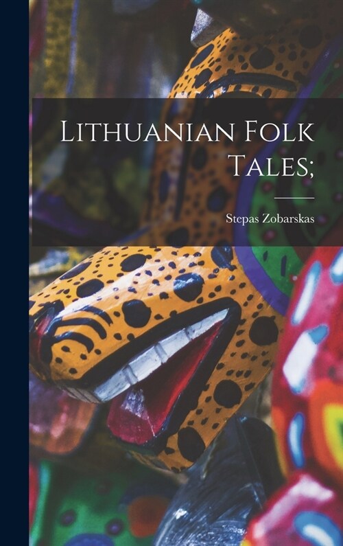 Lithuanian Folk Tales; (Hardcover)