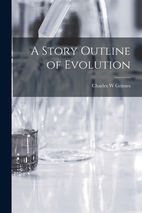 A Story Outline of Evolution (Paperback)