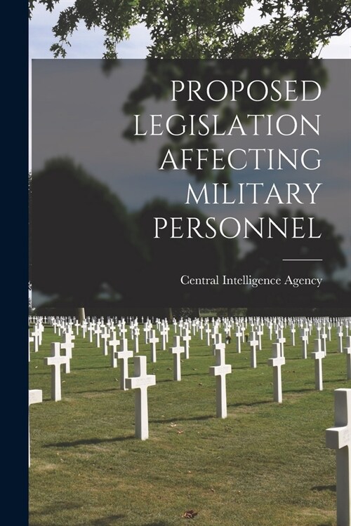 Proposed Legislation Affecting Military Personnel (Paperback)