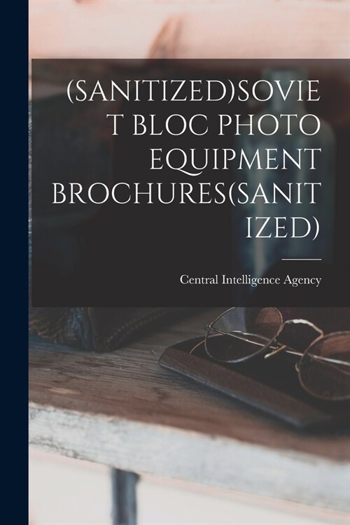 (Sanitized)Soviet Bloc Photo Equipment Brochures(sanitized) (Paperback)