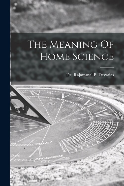 The Meaning Of Home Science (Paperback)