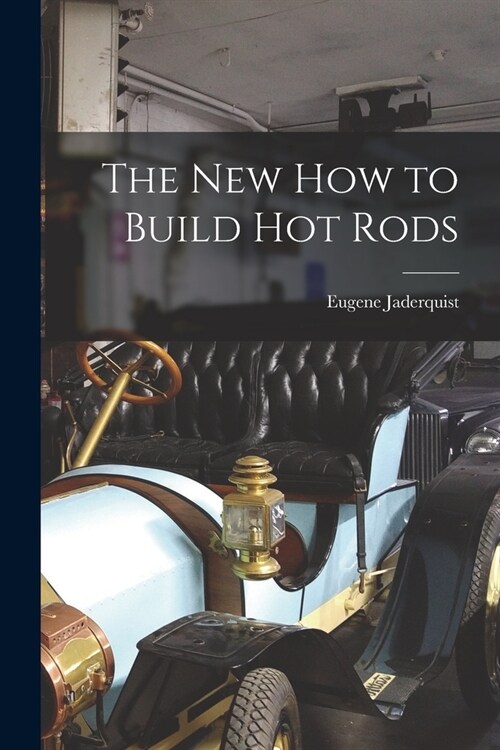 The New How to Build Hot Rods (Paperback)