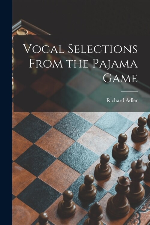 Vocal Selections From the Pajama Game (Paperback)