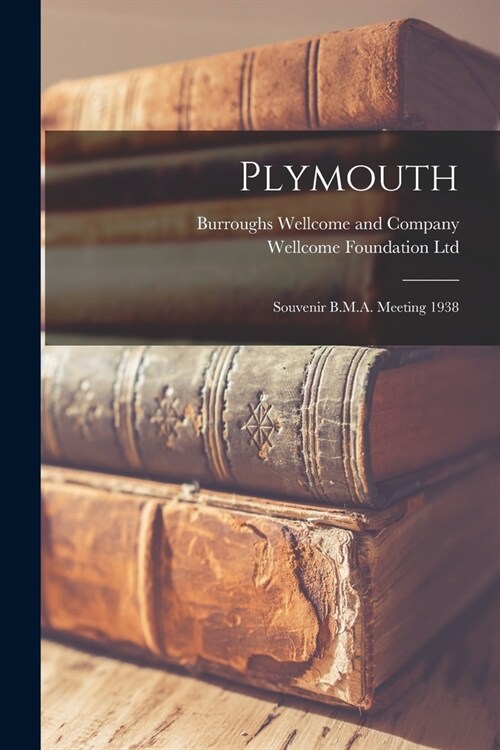 Plymouth [electronic Resource]: Souvenir B.M.A. Meeting 1938 (Paperback)