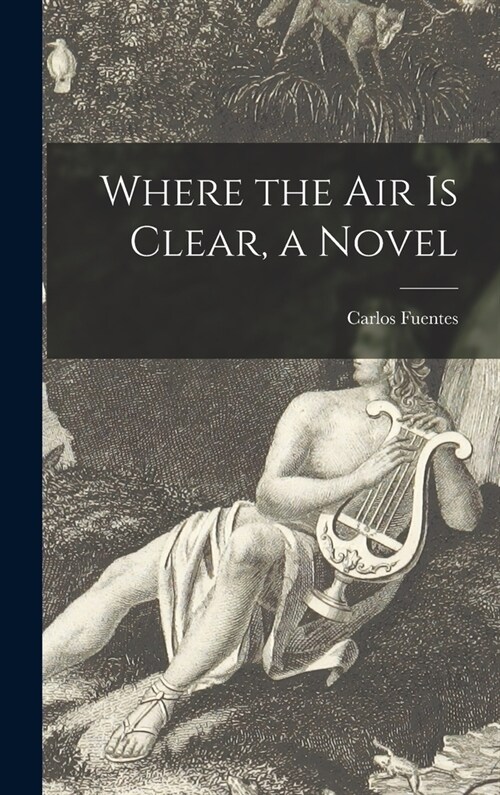 Where the Air is Clear, a Novel (Hardcover)