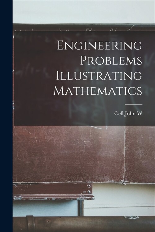 Engineering Problems Illustrating Mathematics (Paperback)